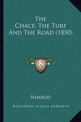 Book cover for The Chace, The Turf And The Road (1850)