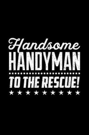 Cover of Handsome Handyman To The Rescue
