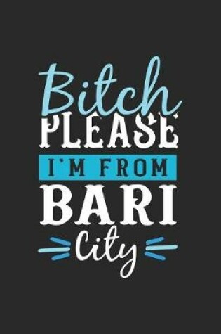 Cover of Bitch Please I'm From Bari City