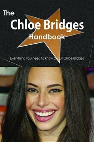 Cover of The Chloe Bridges Handbook - Everything You Need to Know about Chloe Bridges