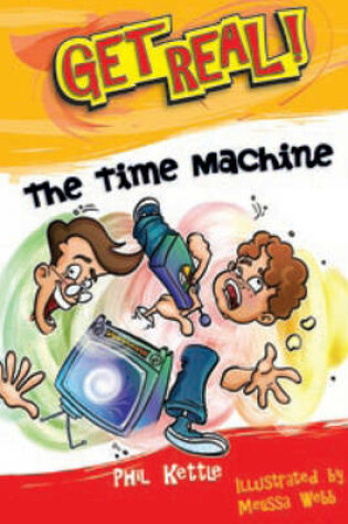 Cover of Get Real: The Time Machine