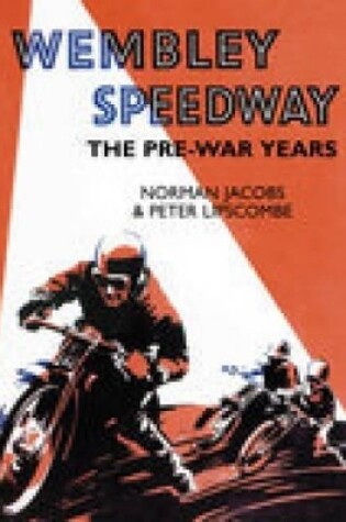 Cover of Wembley Speedway