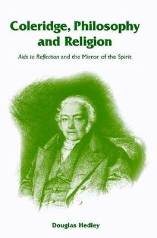 Cover of Coleridge, Philosophy and Religion: AIDS to Reflection and the Mirror of the Spirit