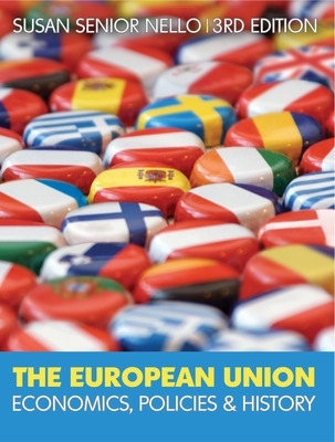 Book cover for The European Union: Economics, Policy and History