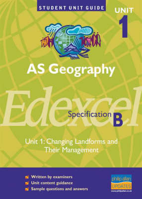 Cover of AS Geography, Unit 1, Edexcel Specification B