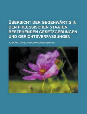 Book cover for Ubersicht Der Gegenwartig in Den Preussischen Staaten Bestehenden Gesetzgebungen Und Gerichtsverfassungen