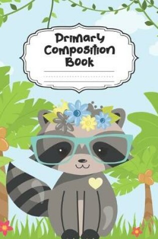 Cover of Raccoon Primary Composition Book