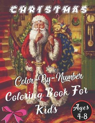 Book cover for Christmas Color By Number Coloring Book For Kids Ages 4-8