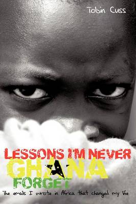 Book cover for Lessons I'm Never Ghana Forget