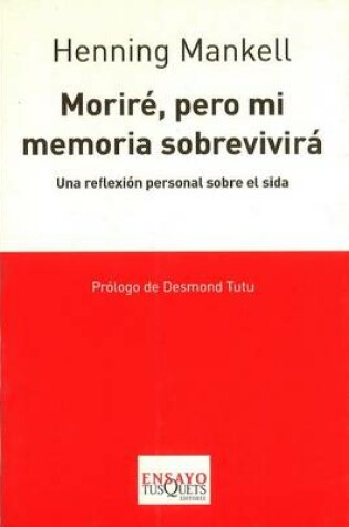 Cover of Morire, Pero Mi Memoria Sobrevivira