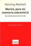 Book cover for Morire, Pero Mi Memoria Sobrevivira