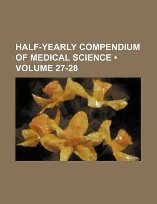 Book cover for Half-Yearly Compendium of Medical Science (Volume 27-28)