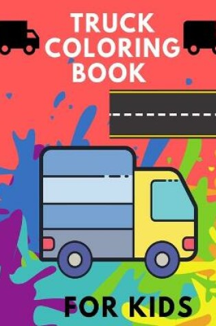 Cover of Truck Coloring Book for Kids