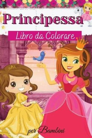 Cover of Principessa Libro da Colorare per Bambini