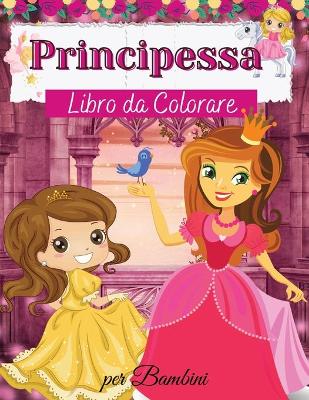 Book cover for Principessa Libro da Colorare per Bambini