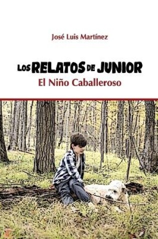 Cover of Los Relatos de Junior El Niño Caballeroso