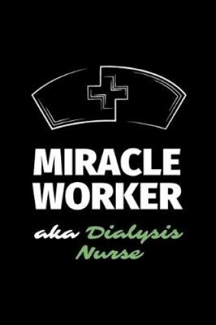 Cover of Miracle Worker Aka Dialysis Nurse