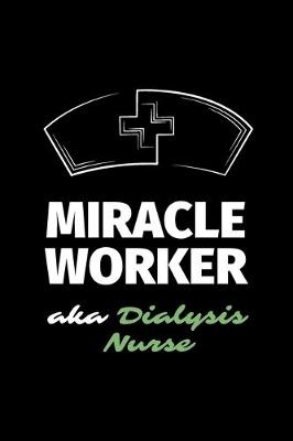 Book cover for Miracle Worker Aka Dialysis Nurse