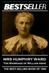 Book cover for Mrs Humphry Ward - The Marriage of William Ashe