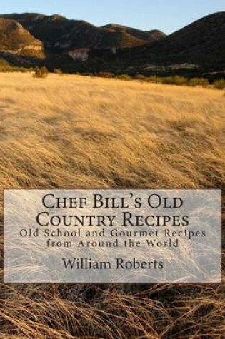 Cover of Chef Bill's Old Country Recipes