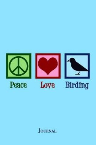 Cover of Peace Love Birding Journal