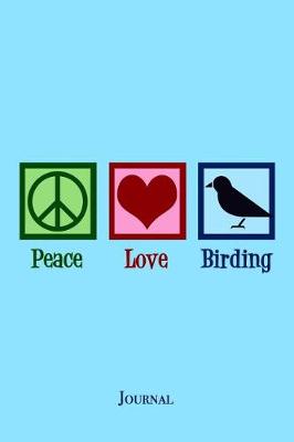 Book cover for Peace Love Birding Journal