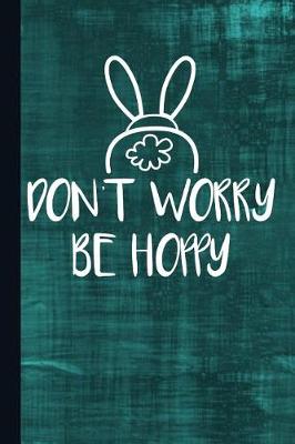 Book cover for Don't Worry Be Hoppy