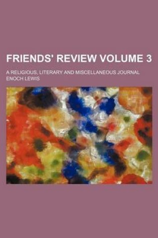 Cover of Friends' Review Volume 3; A Religious, Literary and Miscellaneous Journal