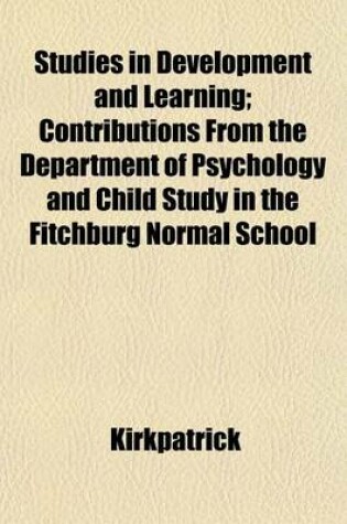 Cover of Studies in Development and Learning; Contributions from the Department of Psychology and Child Study in the Fitchburg Normal School