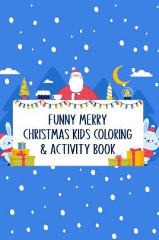 Cover of Funny Merry Christmas Kids Coloring & Activity Book