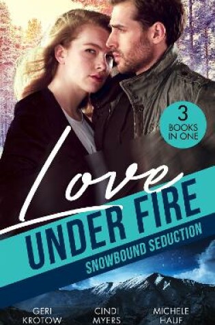 Cover of Love Under Fire: Snowbound Seduction