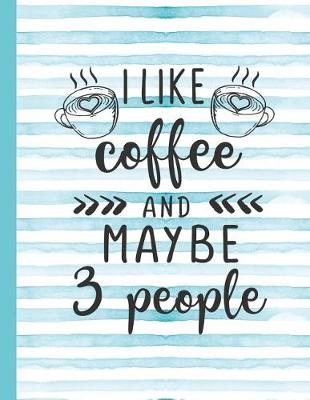 Book cover for I Like Coffee and Maybe 3 People