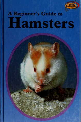 Cover of A Beginner's Guide to Hamsters