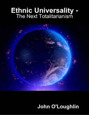 Book cover for Ethnic Universality - The Next Totalitarianism