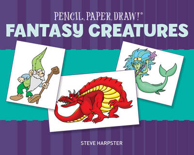 Book cover for Pencil, Paper, Draw!®: Fantasy Creatures