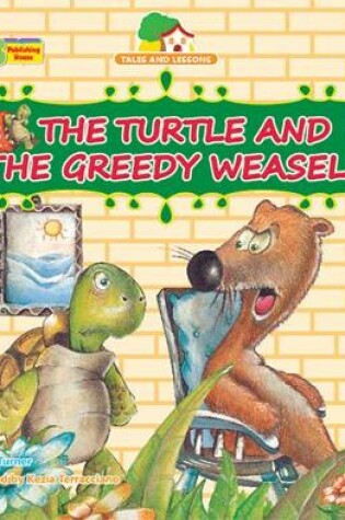 Cover of The Turtle and the Greedy Weasel