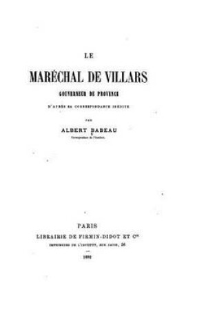 Cover of Le marechal de Villars, gouverneur de Provence