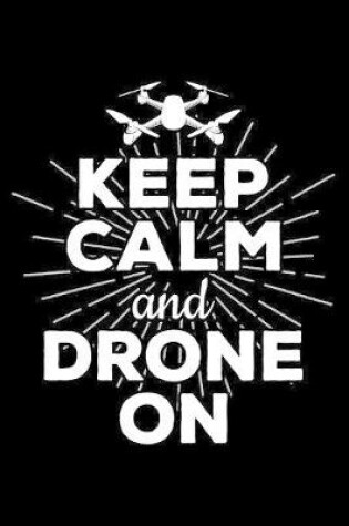 Cover of Keep Calm And Drone On