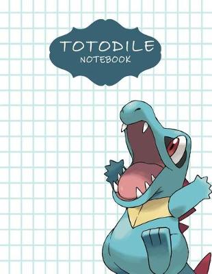 Book cover for Totodile Notebook