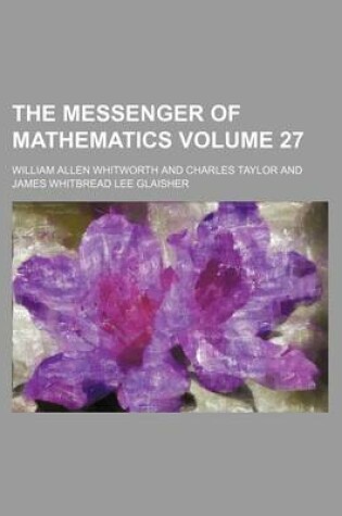 Cover of The Messenger of Mathematics Volume 27