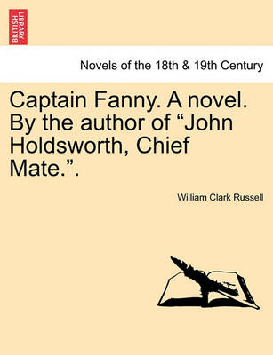 Book cover for Captain Fanny. a Novel. by the Author of John Holdsworth, Chief Mate..