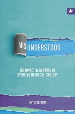 Cover of Misunderstood: The Impact of Growing Up Overseas in the 21st Century