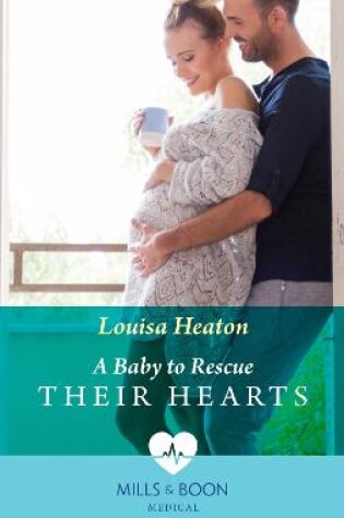 Cover of A Baby To Rescue Their Hearts