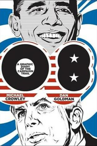 Cover of 08: A Graphic Diary of the Campaign Trail