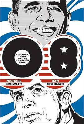 Book cover for 08: A Graphic Diary of the Campaign Trail