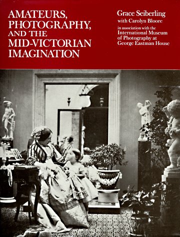 Book cover for Amateurs, Photography and the Mid-Victorian Imagination