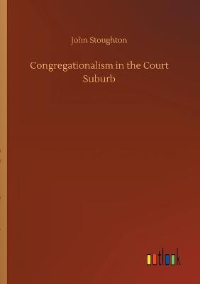 Book cover for Congregationalism in the Court Suburb