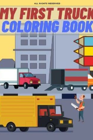 Cover of My First Truck Coloring Book