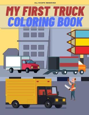 Book cover for My First Truck Coloring Book