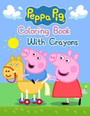 Book cover for Peppa Pig Coloring Book With Crayons